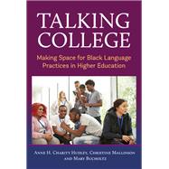 Talking College: Making Space for Black Language Practices in Higher Education