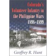 Colorado's Volunteer Infantry in the Philippine Wars, 1898-1899