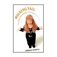Walking Tall : Overcoming Inner Smallness, No Matter What Size You Are