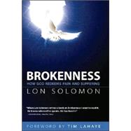 Brokenness : How God Redeems Pain and Suffering