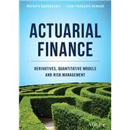 Actuarial Finance Derivatives, Quantitative Models and Risk Management