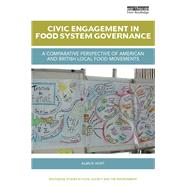 Civic Engagement in Food System Governance: A comparative perspective of American and British local food movements