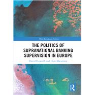 The Politics of Supranational Banking Supervision in Europe