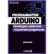Programmation Arduino : Développez rapidement vos premiers programmes