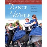 Dance a While : A Handbook for Folk, Square, Contra, and Social Dance