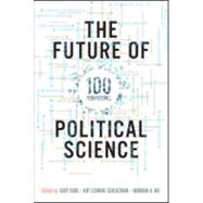 The Future of Political Science: 100 Perspectives