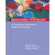Educational Psychology: A Practitioner-Researcher Model of Teaching With Infotrac