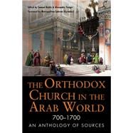 The Orthodox Church in the Arab World 700 - 1700