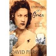 The Epiphany of Grace A Memoir by David Pierson