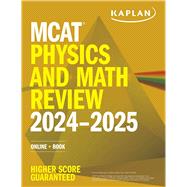 MCAT Physics and Math Review 2024-2025 Online + Book