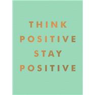 Think Positive, Stay Positive