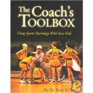 The Coach's Toolbox: Using Sports Psychology With Your Kids