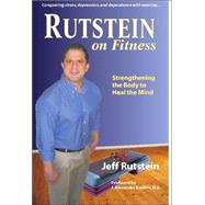 Rutstein on Fitness : Strengthening the Body to Heal the Mind