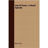 Out of Town : A Rural Episode