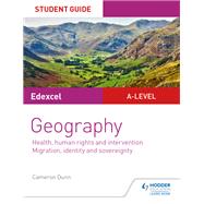 Edexcel A-level Geography Student Guide 5: Health, human rights and intervention; Migration, identity and sovereignty