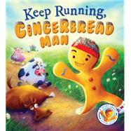 Fairytales Gone Wrong: Keep Running, Gingerbread Man! A Story About Keeping Active