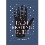 The Palm Reading Guide Reveal the secrets of the tell tale hand