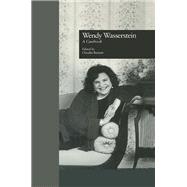 Wendy Wasserstein: A Casebook