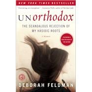 Unorthodox : The Scandalous Rejection of My Hasidic Roots