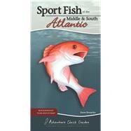Sport Fish of the Middle & South Atlantic Including Delaware, Florida, Georgia, Maryland, North Carolina, South Carolina and Virginia