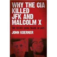 Why The CIA Killed JFK and Malcolm X The Secret Drug Trade in Laos