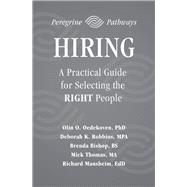 Hiring: A Practical Guide for Selecting the RIGHT People