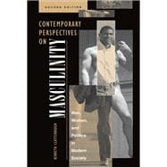 Contemporary Perspectives On Masculinity: Men, Women, And Politics In Modern Society, Second Edition