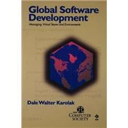 Global Software Development Managing Virtual Teams and Environments
