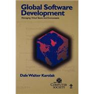 Global Software Development Managing Virtual Teams and Environments