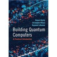 Building Quantum Computers