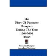 Diary of Nannette Dampier : During the Years 1664-1666 (1870)