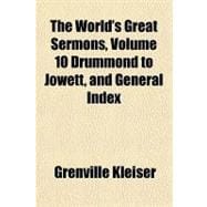 The World's Great Sermons, Drummond to Jowett, and General Index