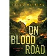 On Blood Road (a Vietnam War novel)