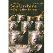 From Sea Urchins to Dolly the Sheep : Discovering Cloning