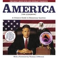 The Daily Show with Jon Stewart Presents America (The Book) A Citizen's Guide to Democracy Inaction