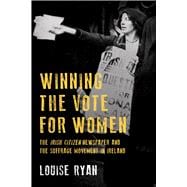 Winning the Vote for Women The Irish Citizen Newspaper and the Suffrage Movement in Ireland