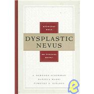 Dysplastic Nevus: A Typical Mole or Typical Myth