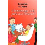 Benjamin Et Rosie - L'hameconnage: A La Peche Ou a L'internet?