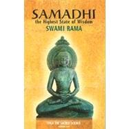 Samadhi: The Highest State of Wisdom Yoga the Sacred Science