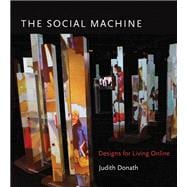 The Social Machine Designs for Living Online