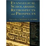 Evangelical Scholarship, Retrospects and Prospects