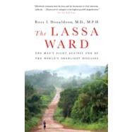 The Lassa Ward One Man's Fight Against One of the World's Deadliest Diseases