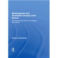 Shakespeare and Twentieth-Century Irish Drama: Conceptualizing Identity and Staging Boundaries