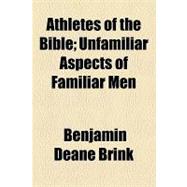 Athletes of the Bible: Unfamiliar Aspects of Familiar Men