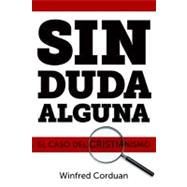 Sin Duda Alguna El Caso del Cristianismo