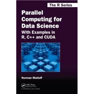 Parallel Computing for Data Science: With Examples in R, C++ and CUDA