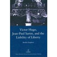 Victor Hugo, Jean-paul Sartre, and the Liability of Liberty