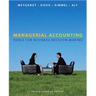 Managerial Accounting: Tools for Business Decision-Making, Second Canadian Edition