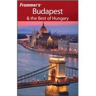 Frommer's<sup>®</sup> Budapest & the Best of Hungary, 7th Edition