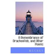A Remembrance of Drachenfels, and Other Poems
